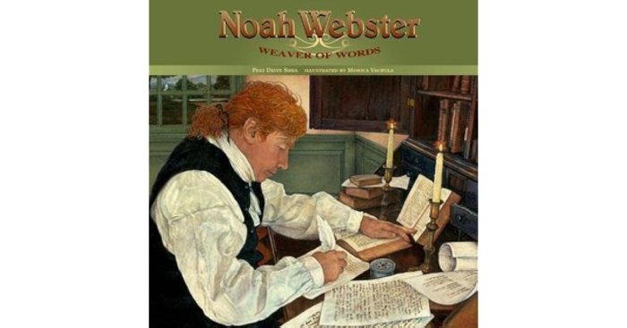 Noah webster weaver of words