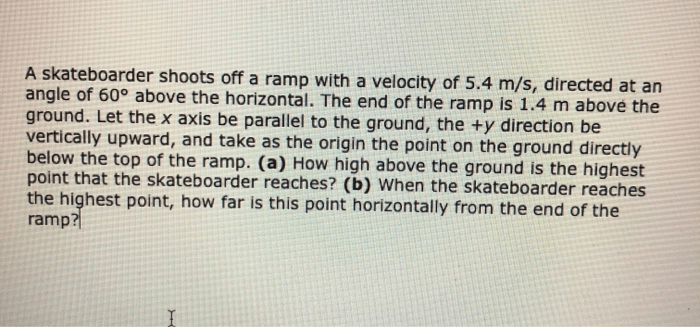 A skateboarder shoots off a ramp with a velocity